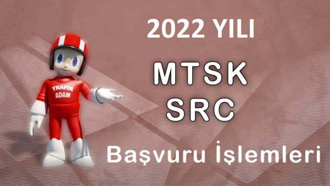 2022 Yılı MTSK SRC Kursları Başvuru işlemleri