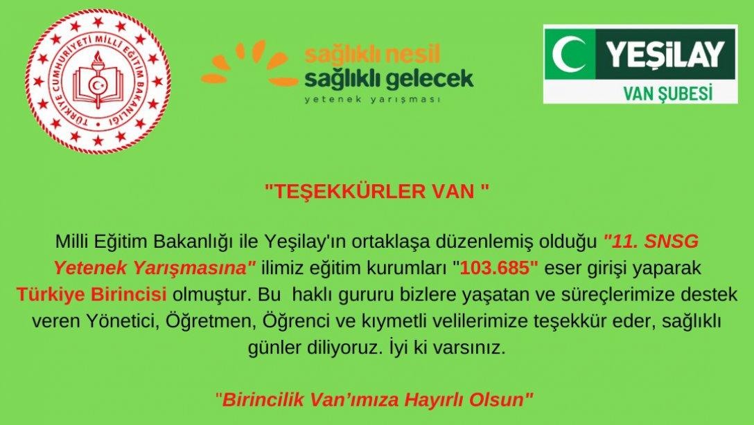 MEB ve Yeşilay Ortaklığında Düzenlenen 11. SNSG Yetenek Yarışması'nda Van ili, 103.685 Eser Girişi Yaparak Türkiye 1. si Olmuştur.